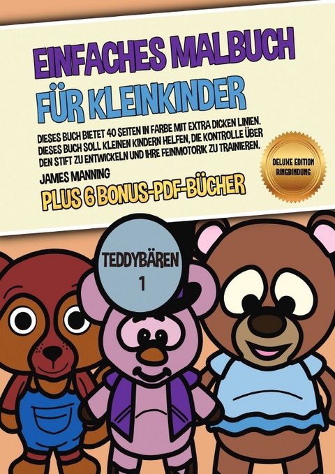 Einfaches Malbuch für Kleinkinder (Teddybären 1) Deluxe Edition - Ringbindung - James Manning
