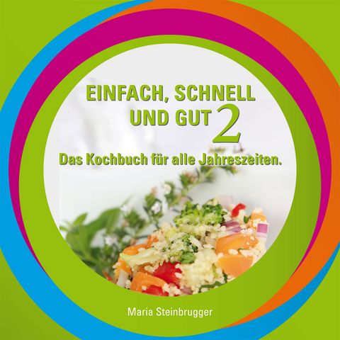 Einfach, schnell und gut 2 - Maria Steinbrugger