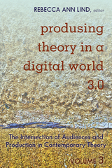 Produsing Theory in a Digital World 3.0 - 