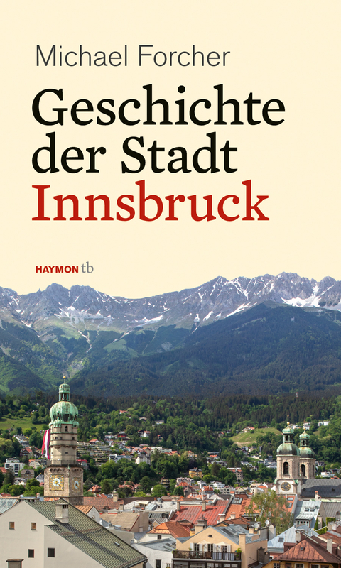 Geschichte der Stadt Innsbruck - Michael Forcher