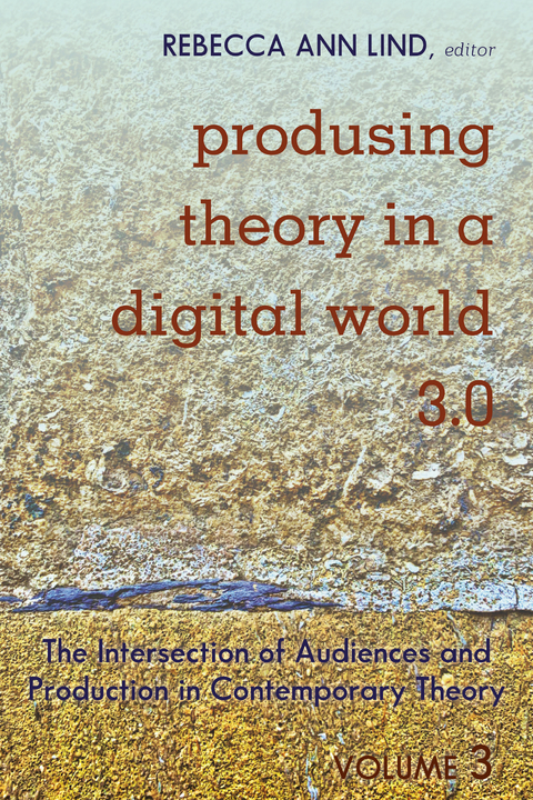 Produsing Theory in a Digital World 3.0 - 