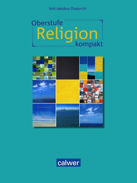 Oberstufe Religion kompakt - Veit-Jakobus Dieterich
