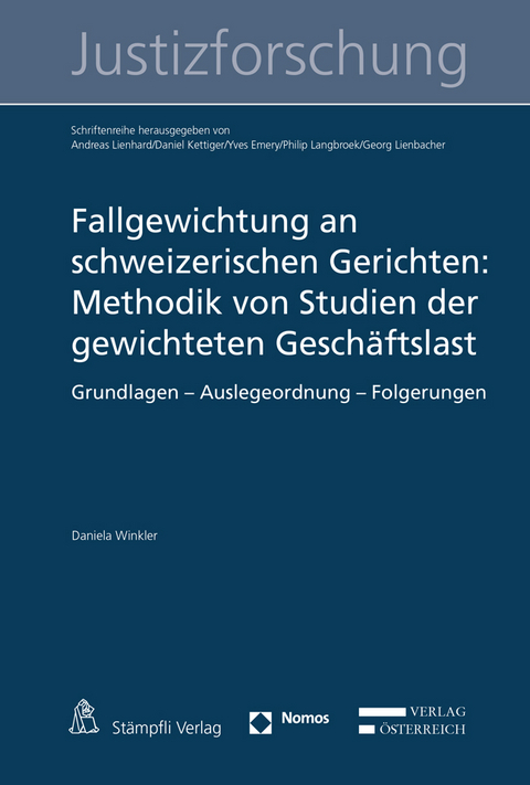 Fallgewichtung an schweizerischen Gerichten: Methodik von Studien der gewichteten Geschäftslast - Daniela Winkler