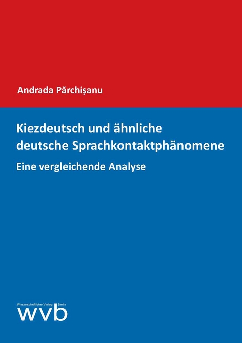 Kiezdeutsch und ähnliche deutsche Sprachkontaktphänomene - Andrada Parchisanu