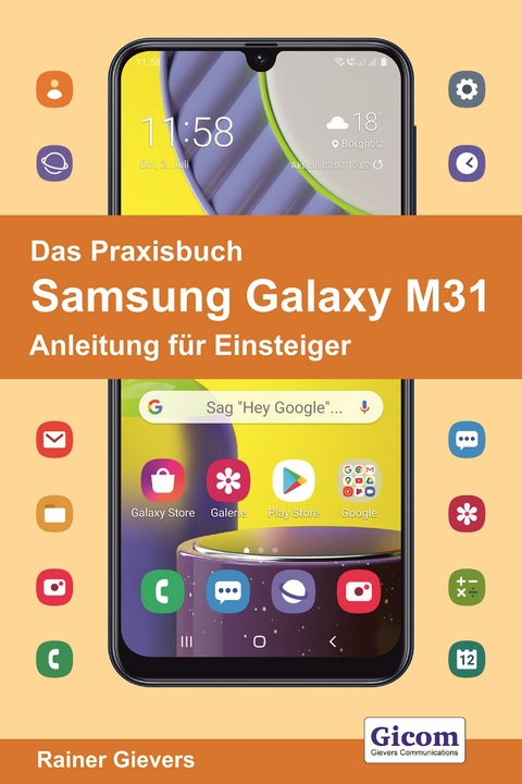 Das Praxisbuch Samsung Galaxy M31 - Anleitung für Einsteiger - Rainer Gievers