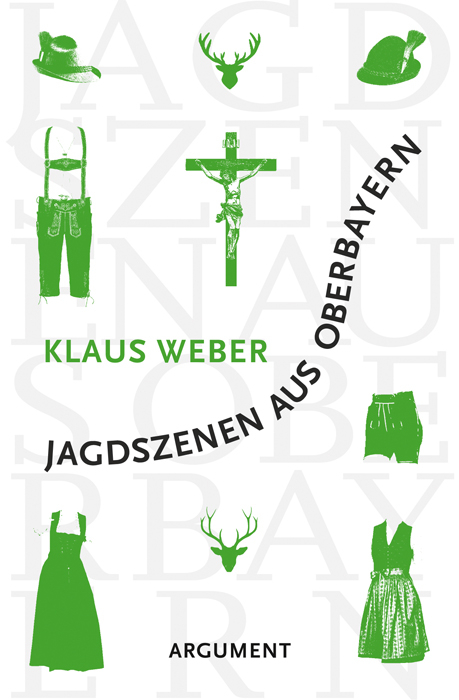 Jagdszenen aus Oberbayern - Klaus Weber