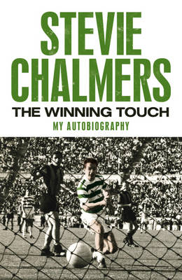 Winning Touch: My Autobiography -  Stevie Chalmers,  Graham McColl