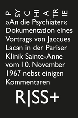 RISS+ »Psychiatrie« - Jacques Lacan, Artur Reginald Boelderl, Judith Kasper, Aaron Lahl, Karl-Josef Pazzini, Peter Widmer, Alexandre Wullschleger