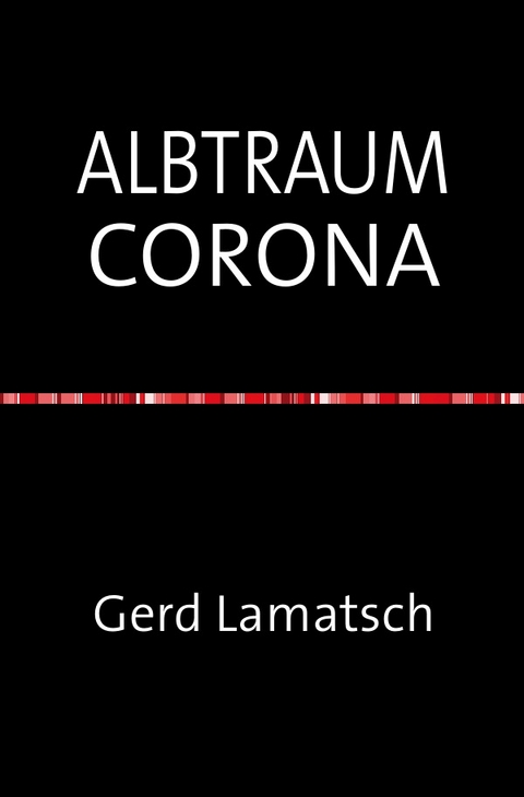 ALBTRAUM CORONA - Gerd Lamatsch