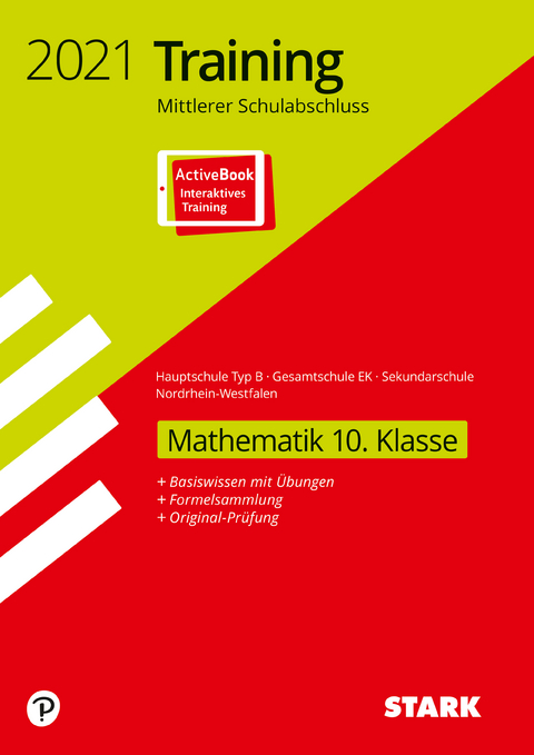 STARK Training Mittlerer Schulabschluss 2021 - Mathematik 10. Klasse - Hauptschule Typ B/Gesamtschule EK / Sekundarschule - NRW