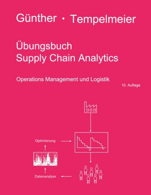 Übungsbuch Supply Chain Analytics - Hans-Otto Günther, Horst Tempelmeier