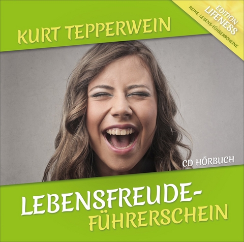 Lebensfreude-Führerschein - Kurt Tepperwein