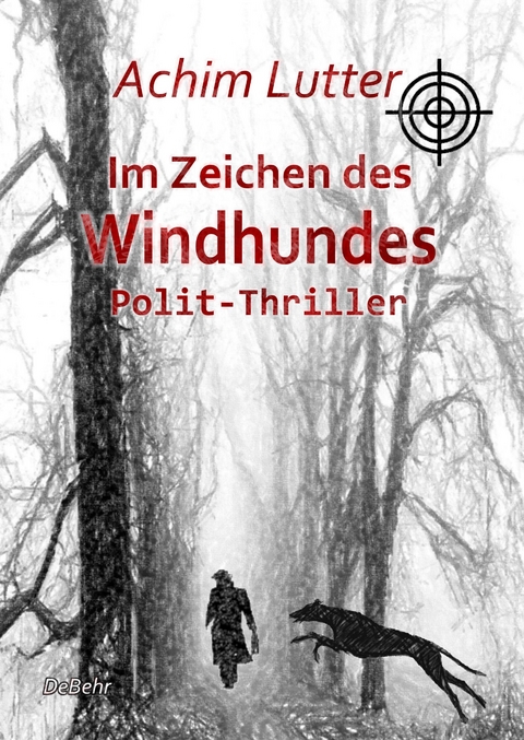 Im Zeichen des Windhundes - Polit-Thriller - Achim Lutter