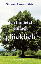 Ich bin jetzt einfach glücklich - Langendörfer, Simone