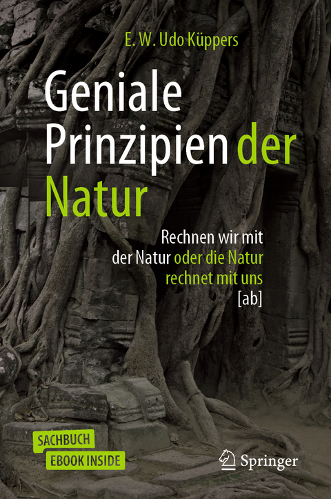 Geniale Prinzipien der Natur - E. W. Udo Küppers