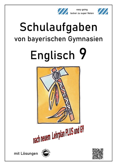 Englisch 9 (Green Line und Access) Schulaufgaben (G9, LehrplanPLUS) von bayerischen Gymnasien mit Lösungen - Monika Arndt