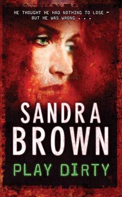 Play Dirty -  Sandra Brown