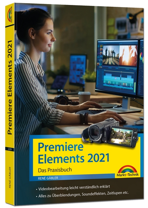 Premiere Elements 2021 - Das Praxisbuch - Rene Gäbler