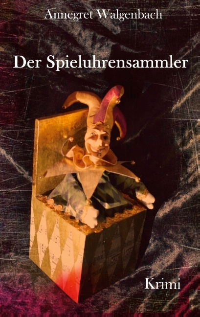 Der Spieluhrensammler - Annegret Walgenbach