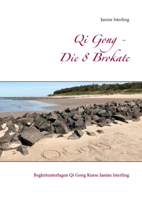 Qi Gong - Die 8 Brokate - Janine Isterling