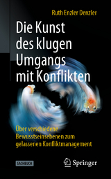 Die Kunst des klugen Umgangs mit Konflikten - Enzler Denzler, Ruth