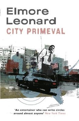 City Primeval -  Elmore Leonard