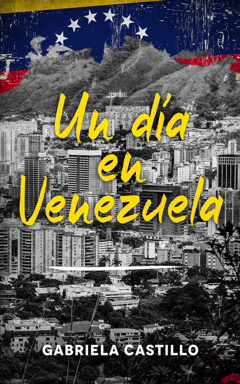 Un día en Venezuela - Gabriela Castillo