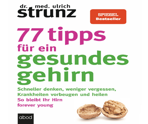 77 Tipps für ein gesundes Gehirn - Dr. med. Ulrich Strunz