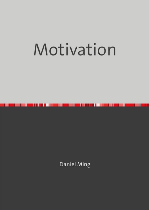 Motivation - Daniel Ming