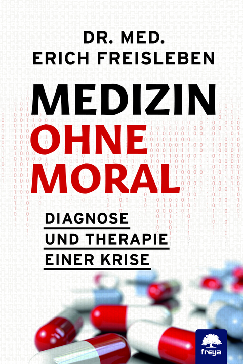 Medizin ohne Moral - Erich Freisleben