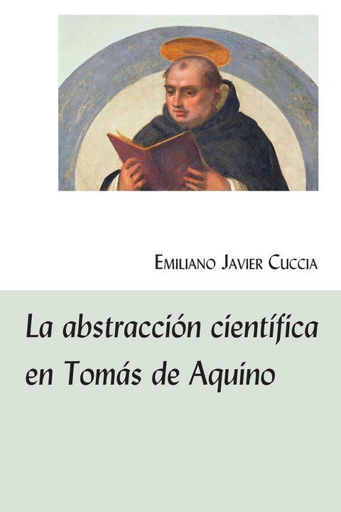 La abstracción científica en Tomás de Aquino - Emiliano Javier Cuccia