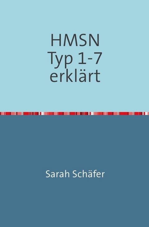 Hereditär motorisch-sensorische Neuropathien - Sarah Schäfer