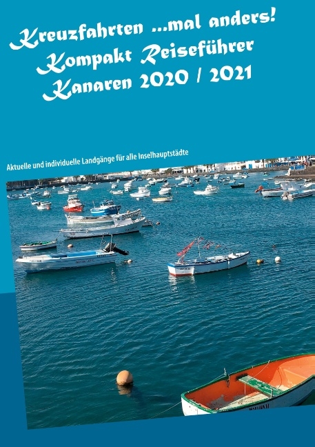 Kreuzfahrten ...mal anders! Kompakt Reiseführer Kanaren 2020 / 2021 - Andrea Müller