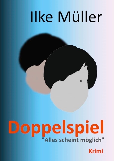 Doppelspiel - Ilke Müller