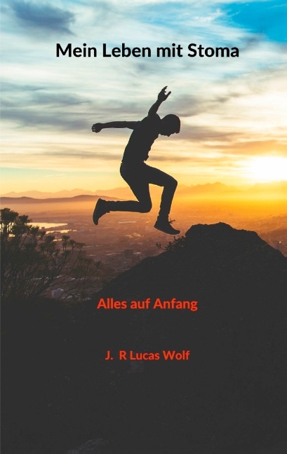 Mein Leben mit Stoma - J. R Lucas Wolf