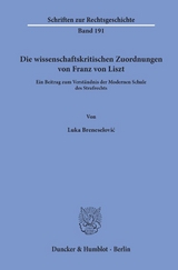 Die wissenschaftskritischen Zuordnungen von Franz von Liszt. - Luka Breneselović