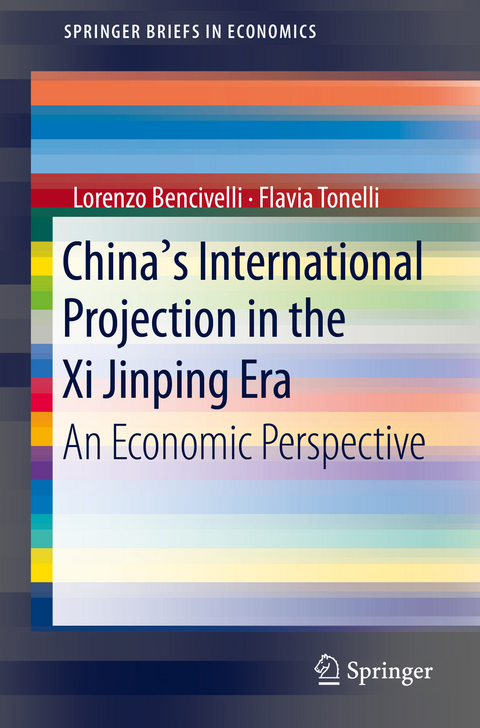 China's International Projection in the Xi Jinping Era - Lorenzo Bencivelli, Flavia Tonelli