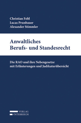 Anwaltliches Berufs- und Standesrecht - Christian Feltl, Lucas Prunbauer, Alexander Stimmler