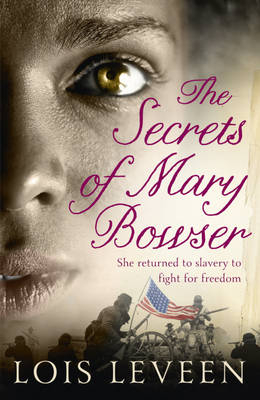 Secrets of Mary Bowser -  Lois Leveen