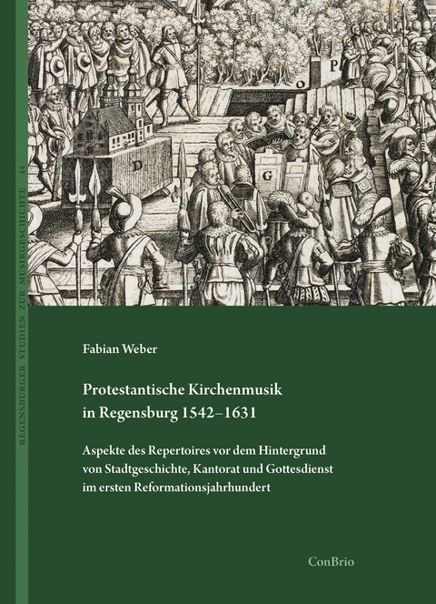 Protestantische Kirchenmusik in Regensburg 1542–1631 - Fabian Weber