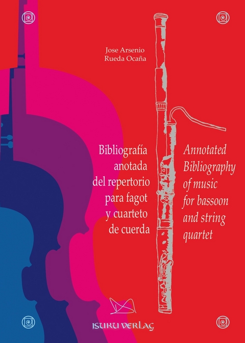 Annotated Bibliography of music for bassoon and string quartet - Jose Arsenio Rueda Ocaña