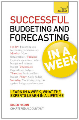 Successful Budgeting and Forecasting in a Week: Teach Yourself -  Roger Mason Ltd,  Roger Mason