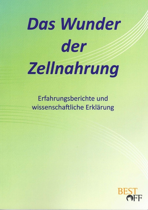 Das Wunder der Zellnahrung - Günter Dr. Bertholdt