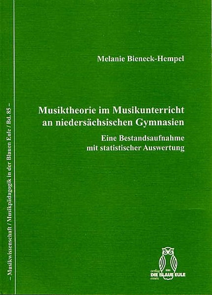 Musiktheorie im Musikunterricht an niedersächsischen Gymnasien - Melanie Bieneck-Hempel