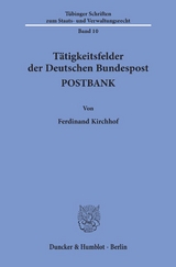 Tätigkeitsfelder der Deutschen Bundespost POSTBANK. - Ferdinand Kirchhof
