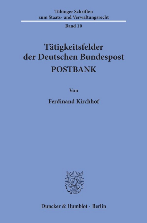 Tätigkeitsfelder der Deutschen Bundespost POSTBANK. - Ferdinand Kirchhof