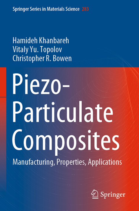 Piezo-Particulate Composites - Hamideh Khanbareh, Vitaly Yu. Topolov, Christopher R. Bowen