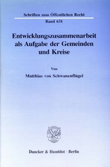 Entwicklungszusammenarbeit als Aufgabe der Gemeinden und Kreise. - Matthias von Schwanenflügel