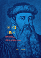 Gutenberg, die Erfindung des Typengusses und seine Frühdrucke - Georg Domel