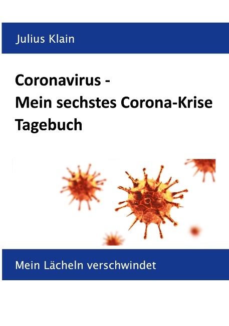 Coronavirus - Mein sechstes Corona-Krise Tagebuch - Julius Klain